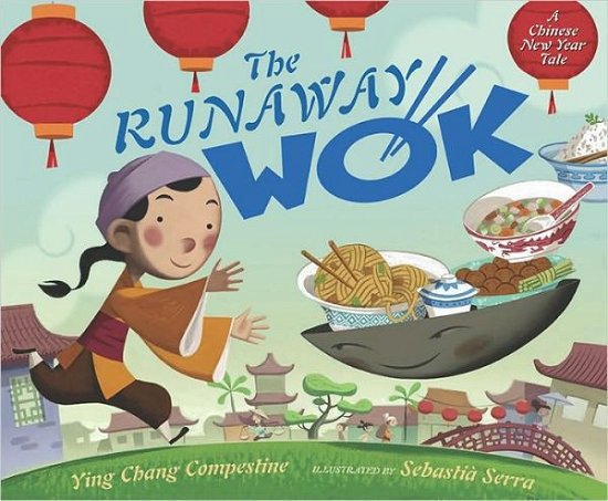 Cover for Ying Chang Compestine · The Runaway Wok: A Chinese New Year Tale (Gebundenes Buch) (2011)