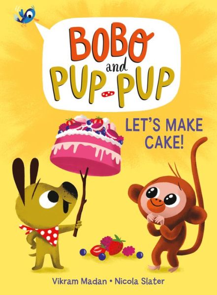 Cover for Vikram Madan · Let's Make Cake! - Bobo and Pup-Pup (Hardcover Book) (2021)