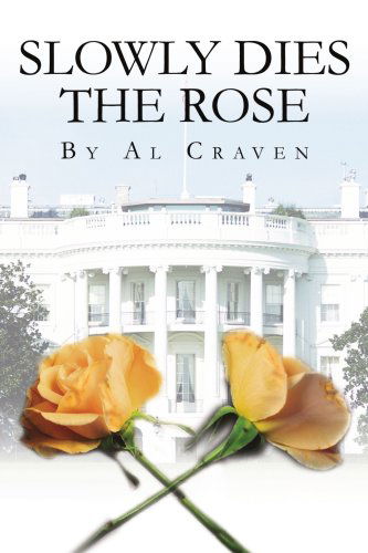 Cover for Al Craven · Slowly Dies the Rose (Paperback Book) (2002)