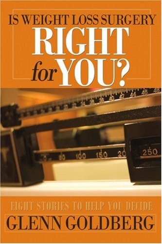 Cover for Glenn Goldberg · Is Weight Loss Surgery Right for You?: Eight Stories to Help You Decide (Paperback Book) (2006)