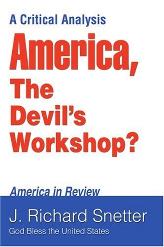 Cover for J. Snetter · America, the Devil's Workshop?: a Critical Analysis (Paperback Book) (2006)