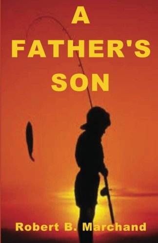 Cover for Robert B Marchand · A Father's Son (Paperback Book) (2011)