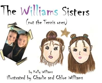 Cover for Kelly Williams · The Williams Sisters (not the Tennis ones) (Hardcover Book) (2021)