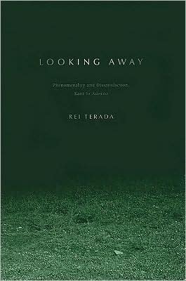 Cover for Rei Terada · Looking Away: Phenomenality and Dissatisfaction, Kant to Adorno (Innbunden bok) (2009)