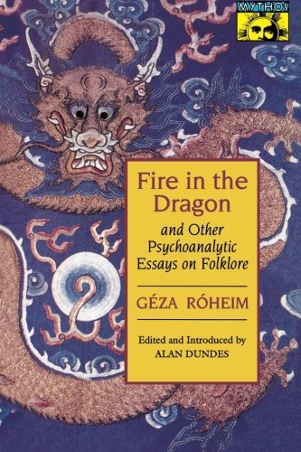 Cover for Geza Roheim · Fire in the Dragon and Other Psychoanalytic Essays on Folklore (Paperback Book) (1992)