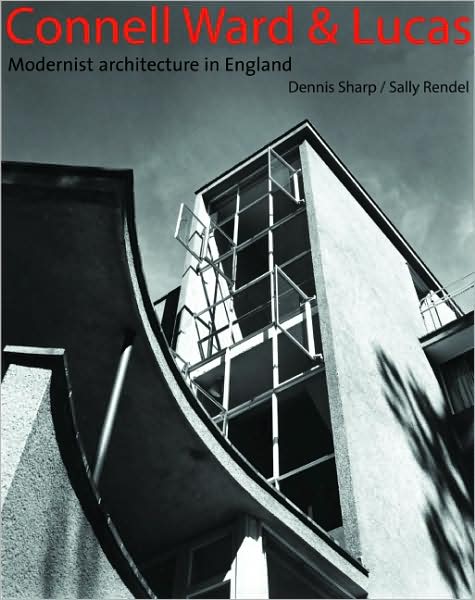 Connell, Ward and Lucas: a Modernist Architecture in England - Dennis Sharp - Books - Frances Lincoln Publishers Ltd - 9780711227682 - October 1, 2008