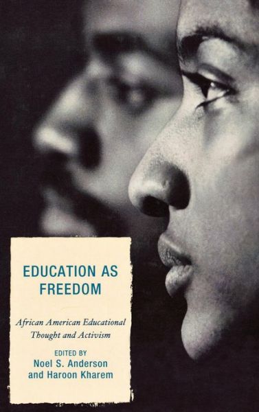 Cover for Noel S Anderson · Education as Freedom: African American Educational Thought and Activism (Hardcover Book) (2009)