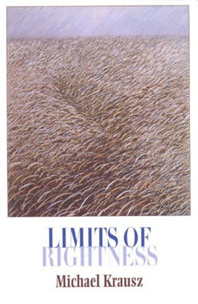 Cover for Michael Krausz · Limits of Rightness - Philosophy and the Global Context (Hardcover Book) (2000)