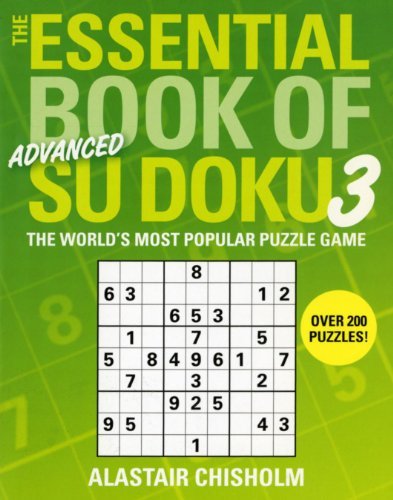Cover for Alastair Chisholm · The Essential Book of Su Doku, Volume 3: Advanced: the World's Most Popular Puzzle Game (Paperback Book) (2005)