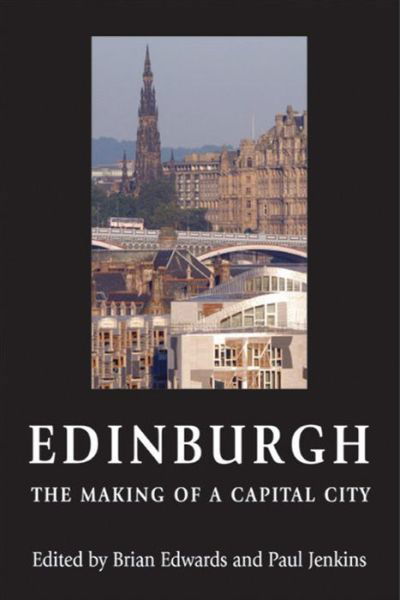 Cover for Brian Edwards · Edinburgh - The Making of a Capital City (Paperback Book) (2005)