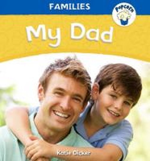 Cover for Katie Dicker · Popcorn: Families: My Dad - Popcorn: Families (Paperback Book) (2014)