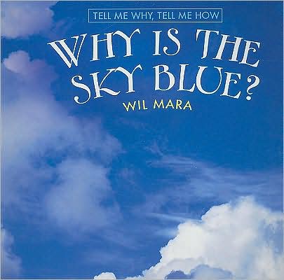 Cover for Wil Mara · Why Is the Sky Blue? (Paperback Book) (2008)