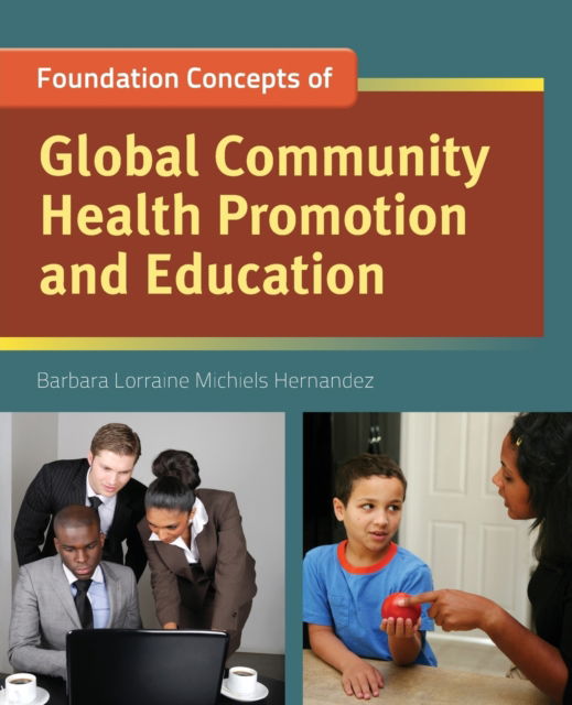 Cover for Barbara Lorraine M Hernandez · Foundation Concepts of Global Community Health Promotion and Education (Paperback Book) (2010)