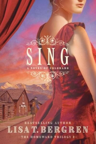 Cover for Lisa Tawn Bergren · Sing A Novel of Colorado (Bok) (2010)