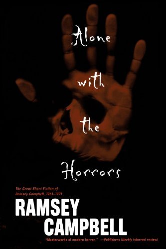 Cover for Ramsey Campbell · Alone with the Horrors: The Great Short Fiction of Ramsey Campbell 1961-1991 (Paperback Bog) [First edition] (2005)