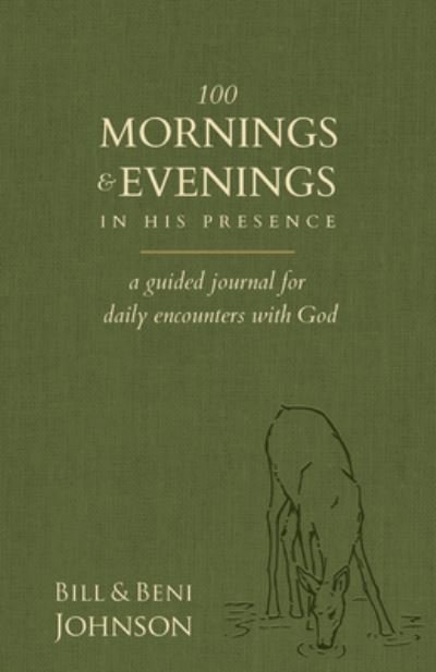 Cover for Bill Johnson · 100 Mornings and Evenings in His Presence (Paperback Bog) (2022)