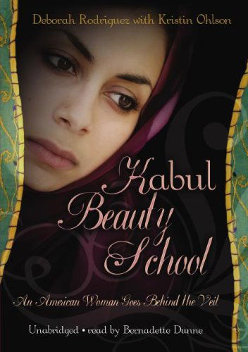 Kabul Beauty School: an American Woman Goes Behind the Veil - Kristin Ohlson - Audio Book - Blackstone Audio Inc. - 9780786168682 - April 19, 2007