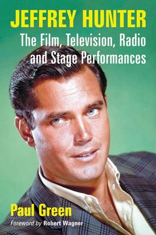 Cover for Paul Green · Jeffrey Hunter: The Film, Television, Radio and Stage Performances (Taschenbuch) (2014)