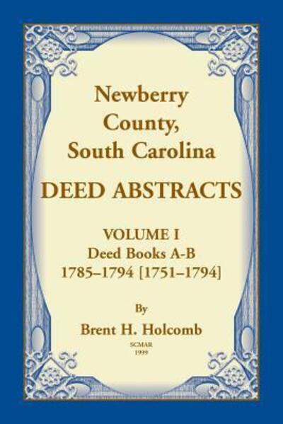 Cover for Brent H Holcomb · Newberry, County, South Carolina Deed Abstracts, Volume I (Paperback Book) (2019)