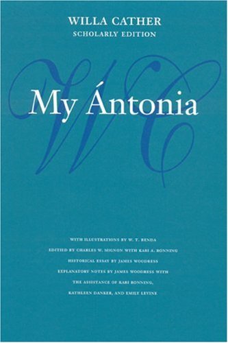 Cover for Willa Cather · My Antonia - Willa Cather Scholarly Edition (Gebundenes Buch) [Scholarly edition] (1995)