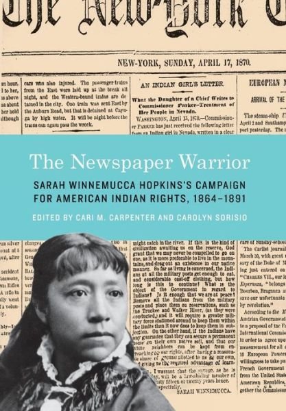 Cover for Sarah Winnemucca Hopkins · The Newspaper Warrior: Sarah Winnemucca Hopkins's Campaign for American Indian Rights, 1864-1891 (Gebundenes Buch) (2015)
