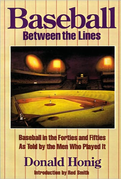 Cover for Donald Honig · Baseball Between the Lines: Baseball in the Forties and Fifties, As Told by the men Who Played It (Paperback Book) (1993)