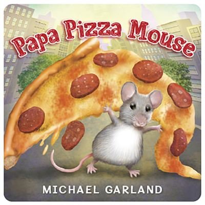 Cover for Michael Garland · Papa Pizza Mouse (Tavlebog) (2022)