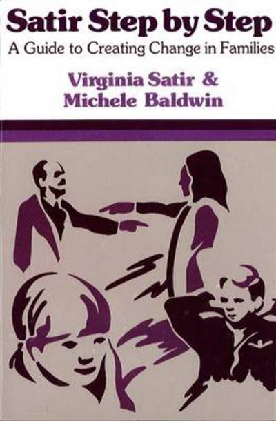 Cover for Virginia M. Satir · Satir Step by Step: A Guide to Creating Change in Families (Innbunden bok) (1984)