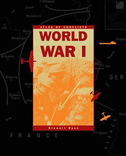 World War I (Atlas of Conflicts) - Stewart Ross - Książki - Gareth Stevens Publishing - 9780836856682 - 1 października 2004