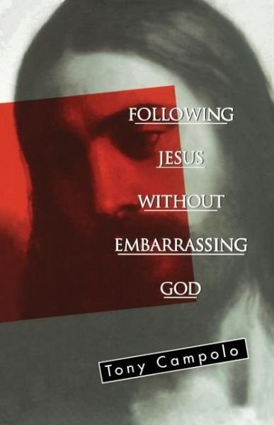 Cover for Anthony Campolo · Following Jesus Without Embarrassing God (Paperback Book) (1997)