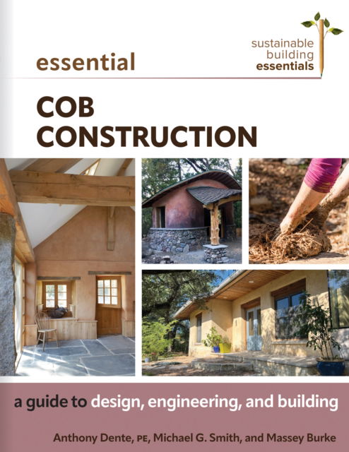 Cover for Anthony Dente · Essential Cob Construction: A Guide to Design, Engineering, and Building - Sustainable Building Essentials Series (Pocketbok) (2024)