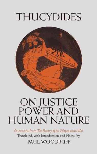 Cover for Thucydides · On Justice, Power, and Human Nature: Selections from The History of the Peloponnesian War - Hackett Classics (Paperback Book) (1993)