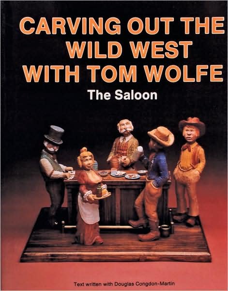 Cover for Tom Wolfe · Carving Out the Wild West with Tom Wolfe:: The Saloon (Paperback Bog) (1997)