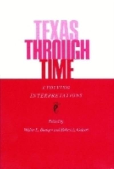 Cover for Buenger- W · Texas Through Time: Evolving Interpretations (Pocketbok) (2011)