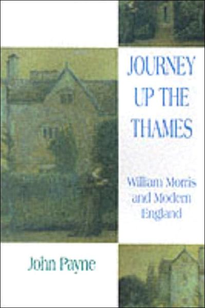 Cover for John Payne · Journey Up the Thames: William Morris and Modern England (Paperback Book) (2000)