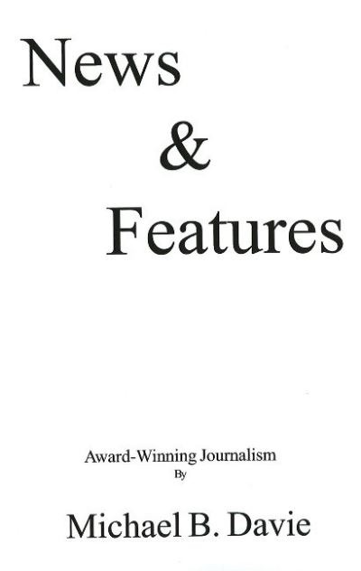 News & Features: Volume 1 - Michael B Davie - Books - Manor House Publishing Inc - 9780973195682 - November 1, 2003