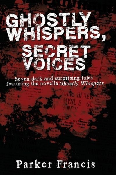 Cover for Parker Francis · Ghostly Whispers, Secret Voices (Paperback Book) (2019)