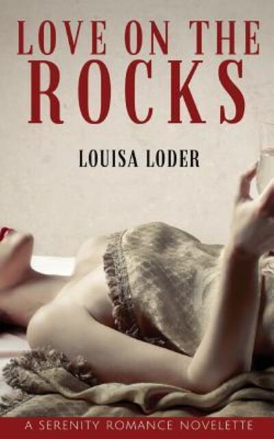 Cover for Louisa Loder · Love on the Rocks - Serenity Novelettes (Paperback Book) (2016)