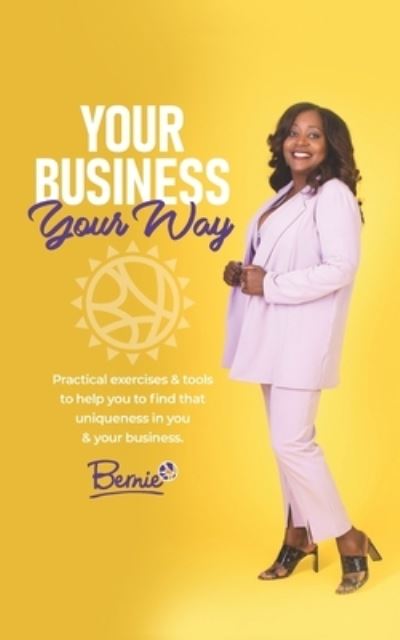 Cover for Bernie Davies · Your Business, Your Way : A unique perspective on business development (Paperback Book) (2020)