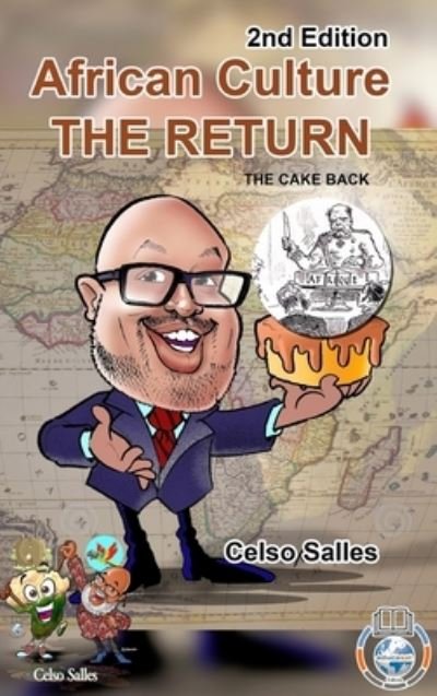 Cover for Celso Salles · African Culture THE RETURN - The Cake Back - Celso Salles - 2nd Edition (Inbunden Bok) (2023)