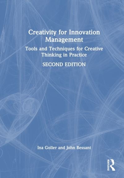 Cover for Ina Goller · Creativity for Innovation Management: Tools and Techniques for Creative Thinking in Practice (Hardcover Book) (2023)
