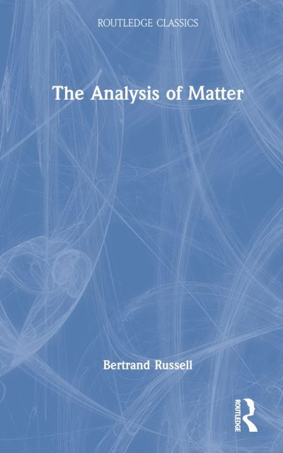 Cover for Bertrand Russell · The Analysis of Matter - Routledge Classics (Gebundenes Buch) (2022)