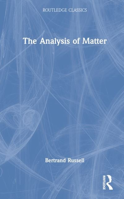 Cover for Bertrand Russell · The Analysis of Matter - Routledge Classics (Hardcover Book) (2022)