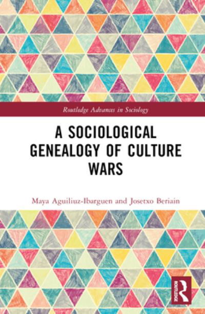 Cover for Aguiluz-Ibarguen, Maya (National Autonomous University of Mexico, Mexico) · A Sociological Genealogy of Culture Wars - Routledge Advances in Sociology (Innbunden bok) (2023)