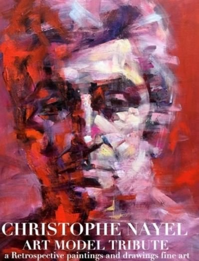 Cover for Michael Huhn · Art Model Dxristo Christophe Nayel Paintngs and drawings Fine art Retrospective Tribute (Inbunden Bok) (2021)