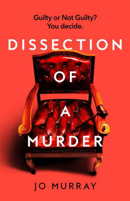 Cover for Jo Murray · Dissection of a Murder: The Unmissable And Explosive Courtroom Thriller For Fans Of Blood Orange, Apple Tree Yard And The Silent Patient (Hardcover Book) (2026)