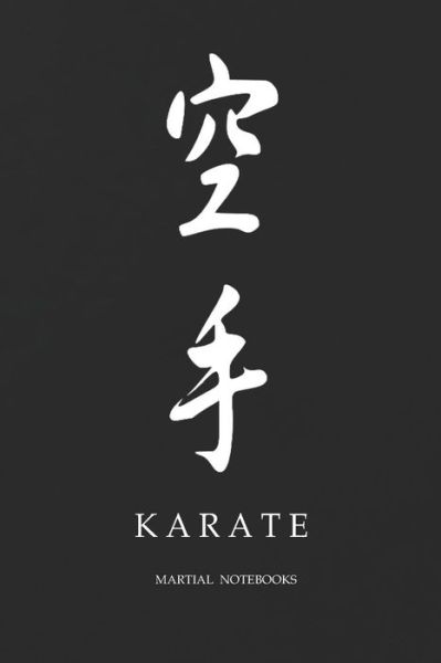 Cover for Martial Notebooks · Martial Notebooks KARATE : Black Cover 6 x 9 (Paperback Book) (2019)