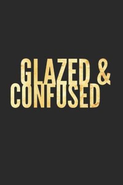 Cover for Dp Productions · Glazed &amp; Confused (Paperback Book) (2019)