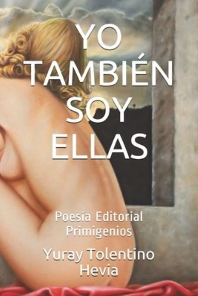 Cover for Yuray Tolentino Hevia · YO TAMBIÉN SOY ELLAS : Poesía Editorial Primigenios (Paperback Book) (2019)