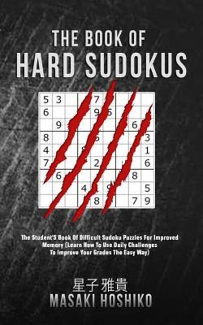 The Book Of Hard Sudokus - Masaki Hoshiko - Books - Independently Published - 9781095076682 - April 18, 2019